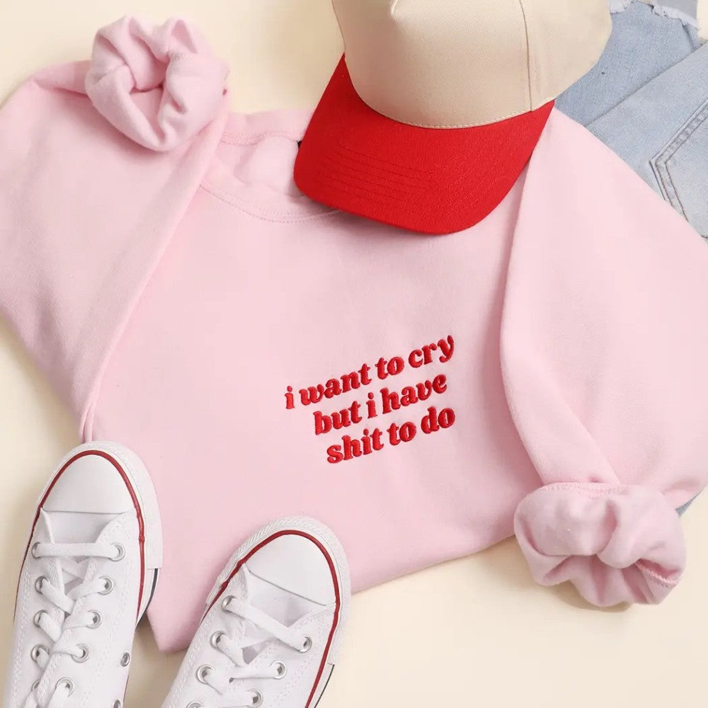 I Want To Cry But I Have Shit To Do|8028