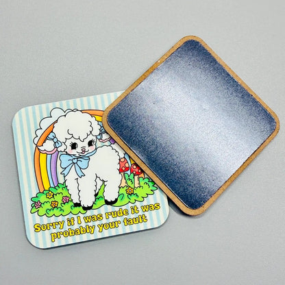 Fridge Magnet, Sorry If I Was Rude|8432
