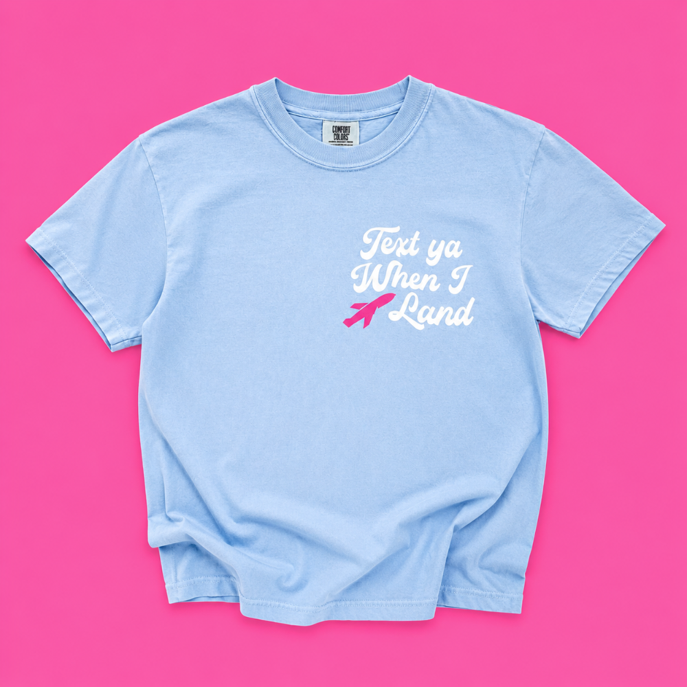 Text Ya When I Land Tee|8742