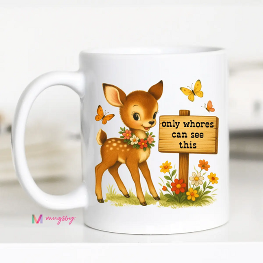 Only Whores Can See Mug|5619