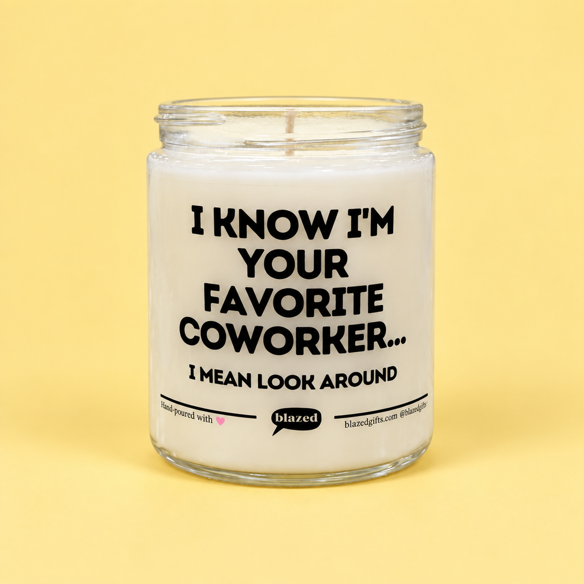 I Know I'm Your Favorite Coworker Candle