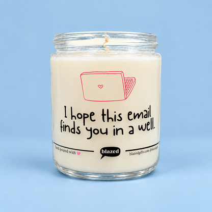 I Hope This Email Finds You In A Well Candle
