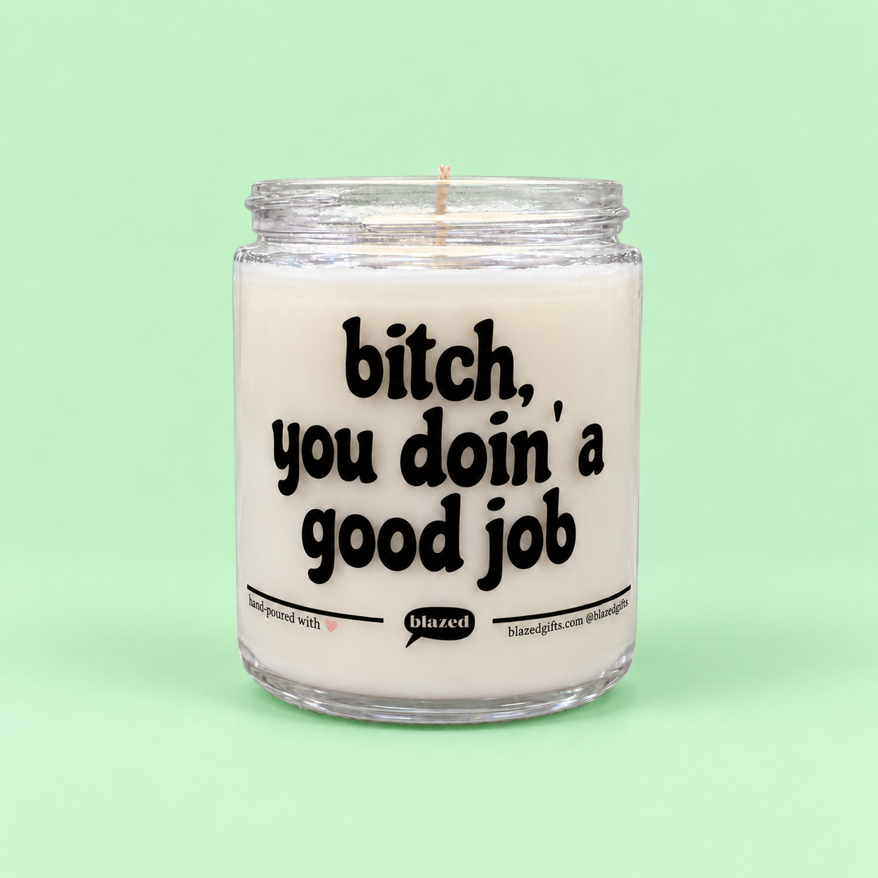 Bitch, You Doin' A Good Job Candle
