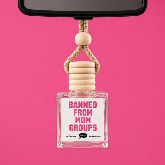 Banned From Mom Groups Car Fragrance
