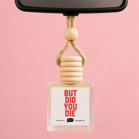But Did You Die Car Fragrance