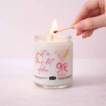 Just a Little Tini Bit Older Candle