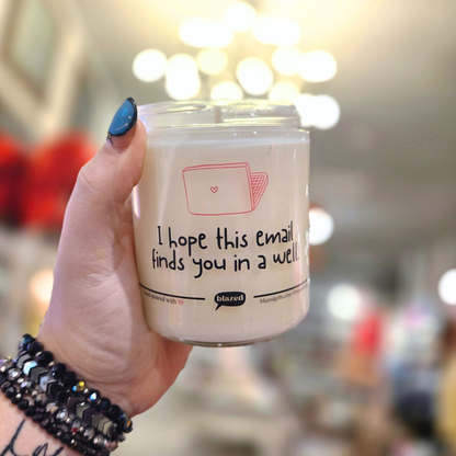 I Hope This Email Finds You In A Well Candle
