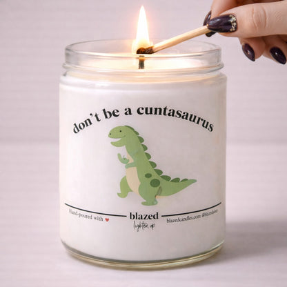 Don't Be a Cuntasaurus Candle