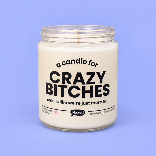A Candle For Crazy Bitches Candle