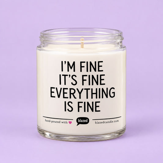 I'm Fine It's Fine Everything Is Fine Candle