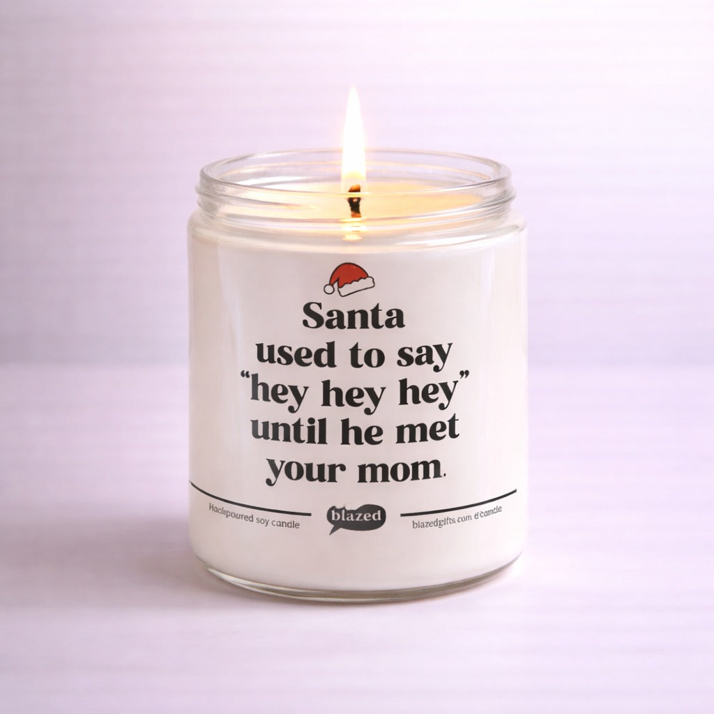 Santa Used to Say Hey Hey Hey .. Candle
