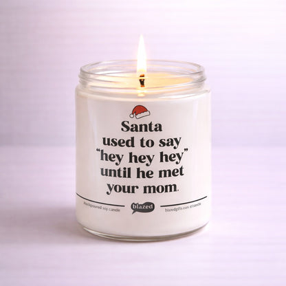 Santa Used to Say Hey Hey Hey .. Candle