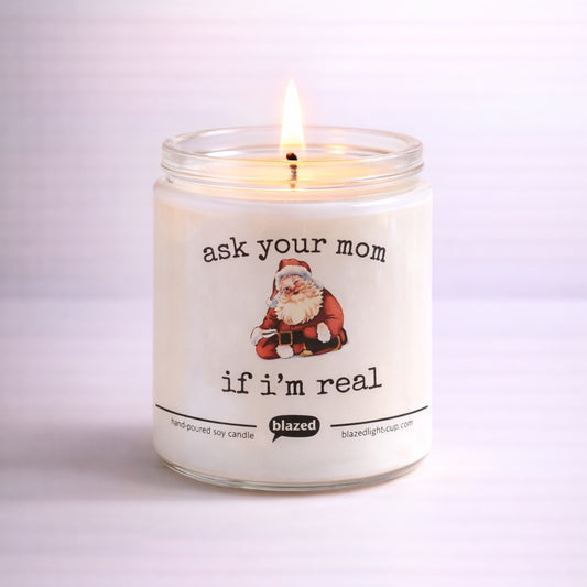 Ask Your Mom If I'm Real Candle