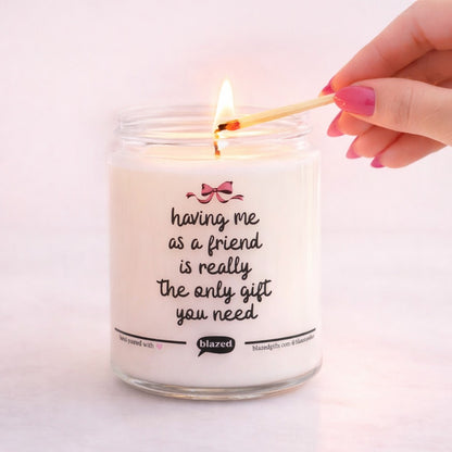 Having Me As A Friend Candle