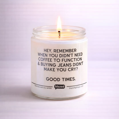 Hey, Remember When You Didn't Need Coffee to Function Candle