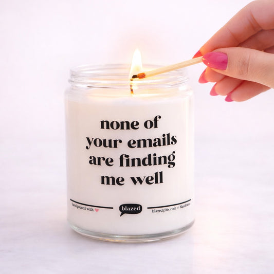 None of Your Emails Are Finding Me Well Candle