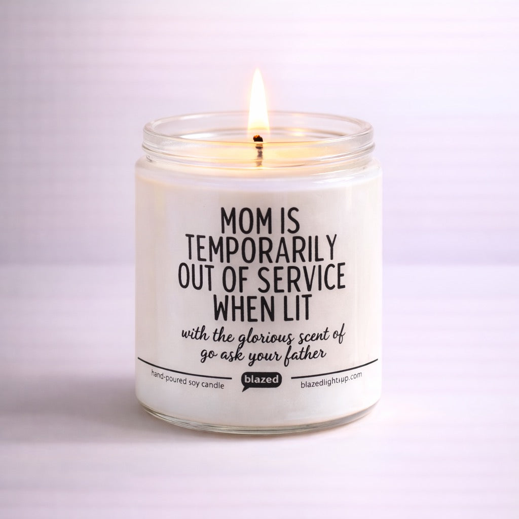 Mom Is Temporarily Out Of Service Candle