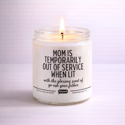 Mom Is Temporarily Out Of Service Candle