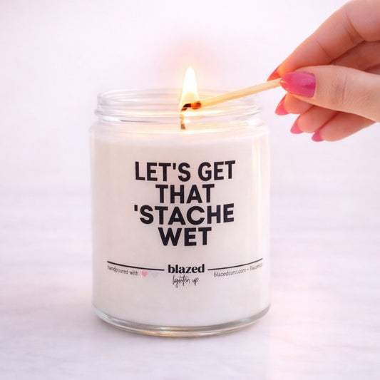 Let's Get That 'Stach Wet Candle