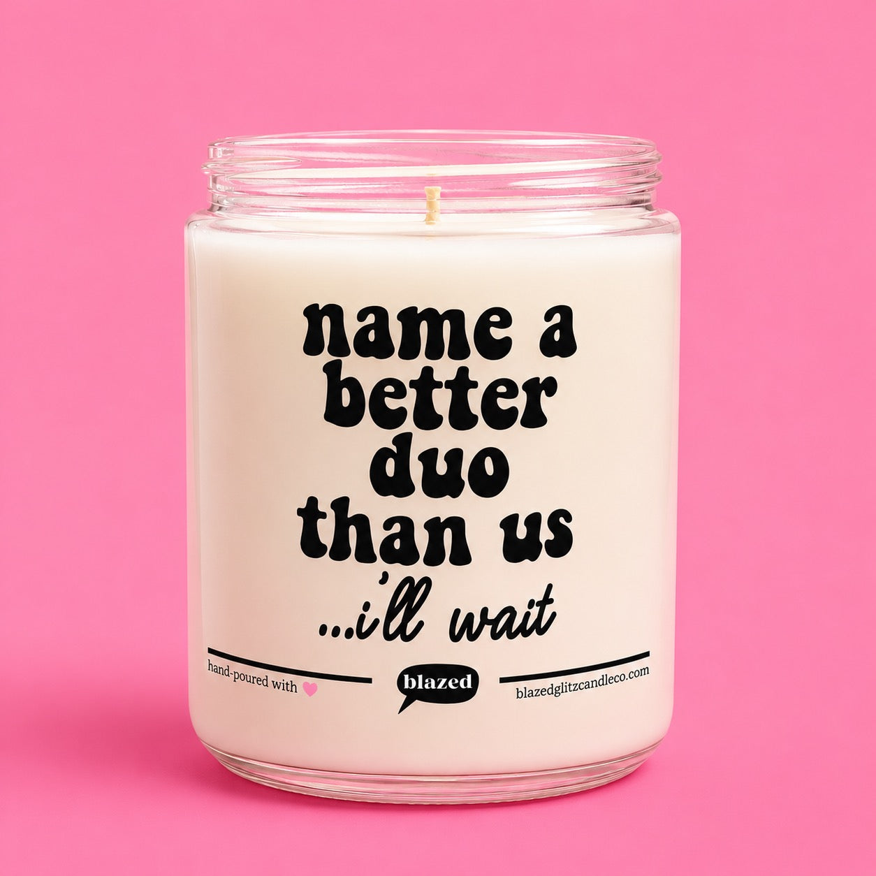 Name A Better Duo Than Us Candle