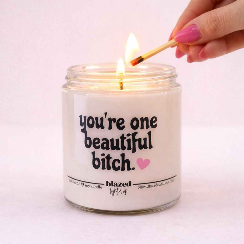 You're One Beautiful Bitch Candle