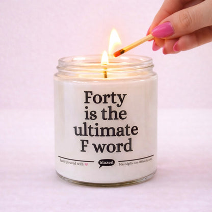 Forty Is The Ultimate F Word Candle