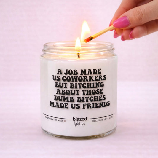 A Job Made Us Coworkers But.... Candle