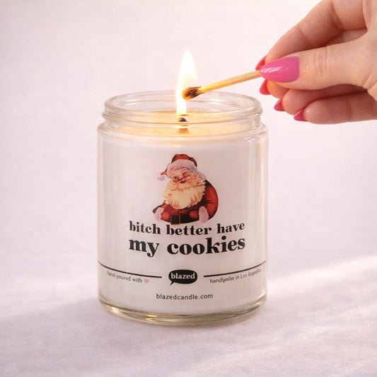 Bitch Better Have My Cookies Candle