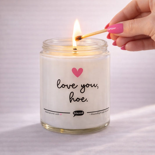 Love You, Hoe. Candle