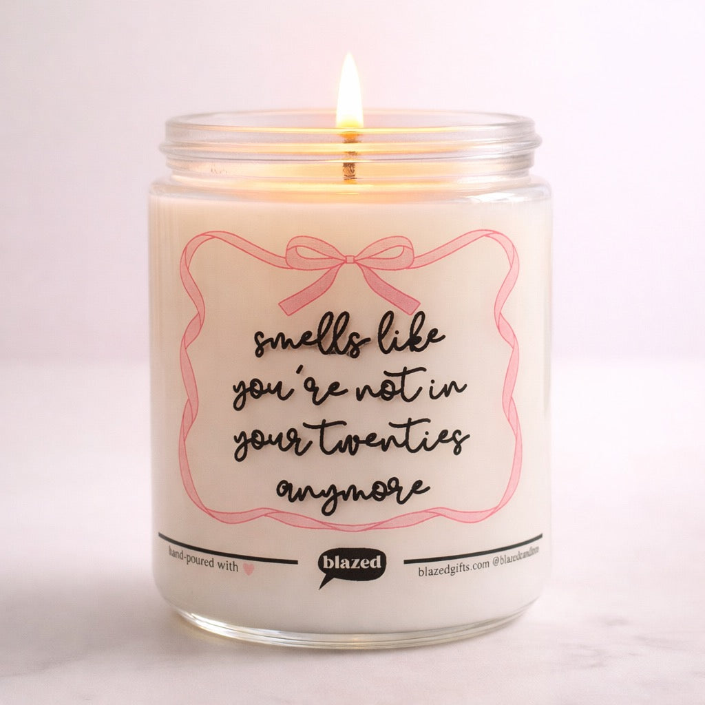 Not In Your Twenties Anymore Candle