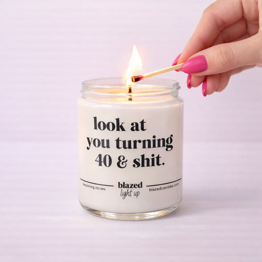 Look At You Tuning 40 & Shit Candle