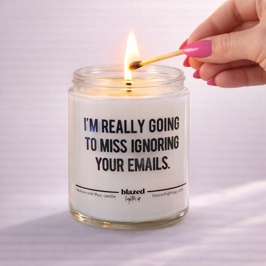 I'm Really going To Miss Ignoring Your Emails Candle