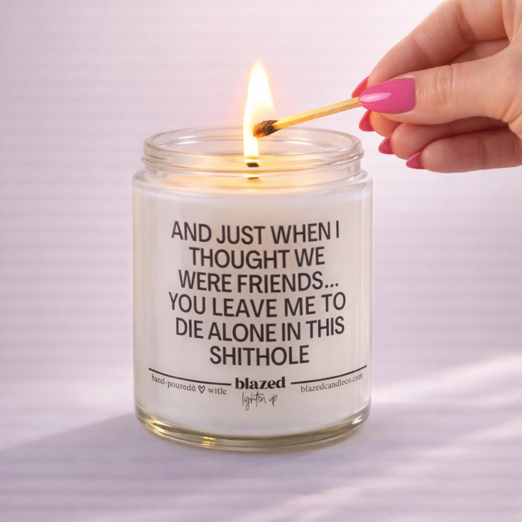 And Just When I Thought We Were Friends... Candle