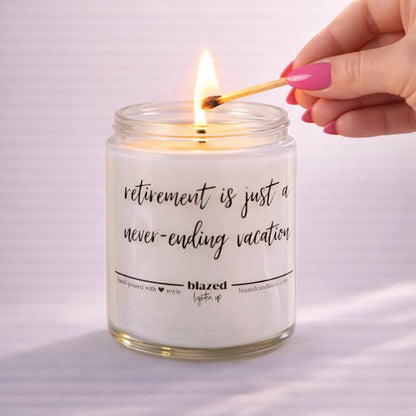 Retirement Is Just a Never-Ending Vacation Candle