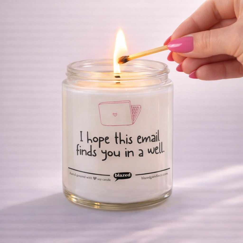 I Hope This Email Finds You In A Well Candle