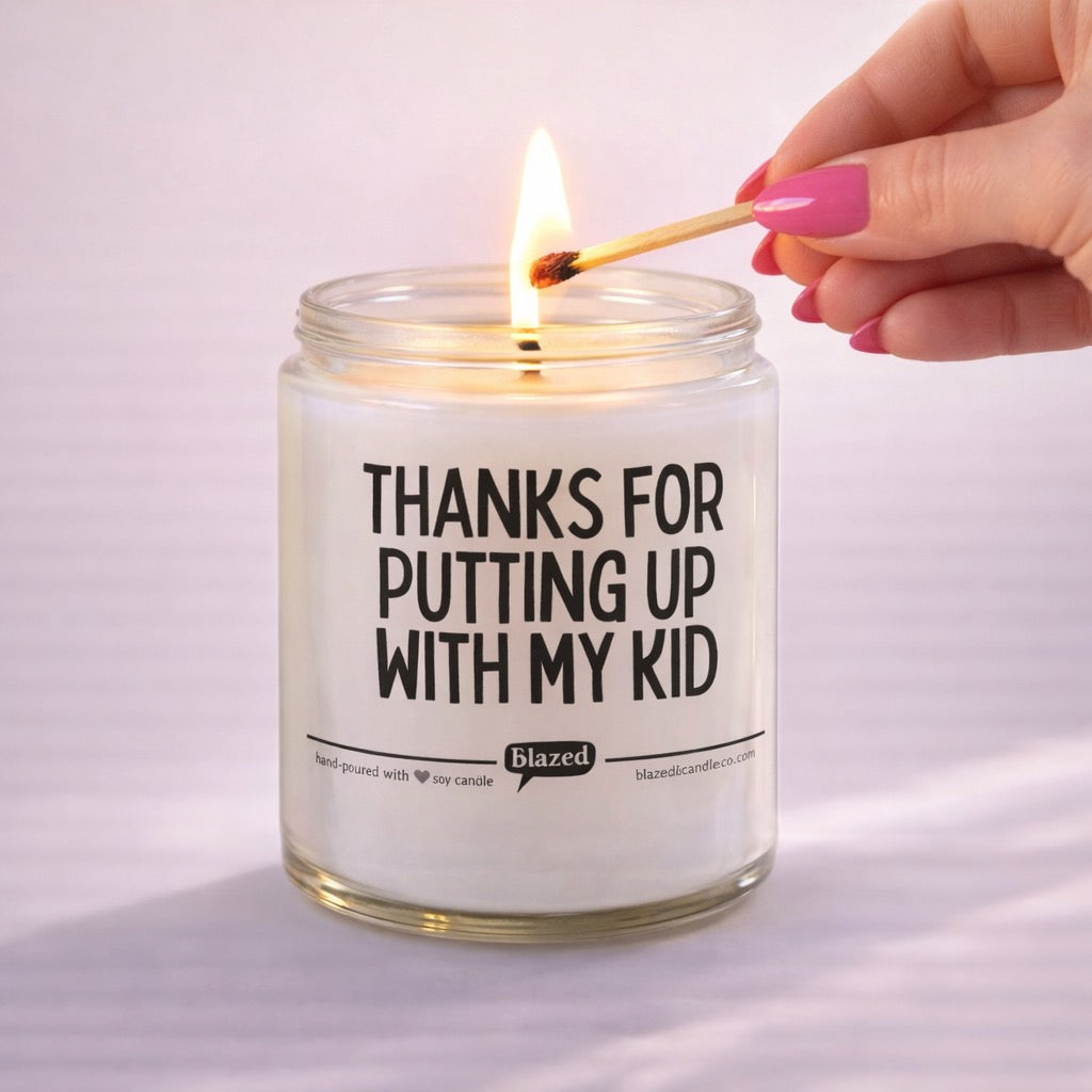 Thanks For Putting Up With My Kid Candle