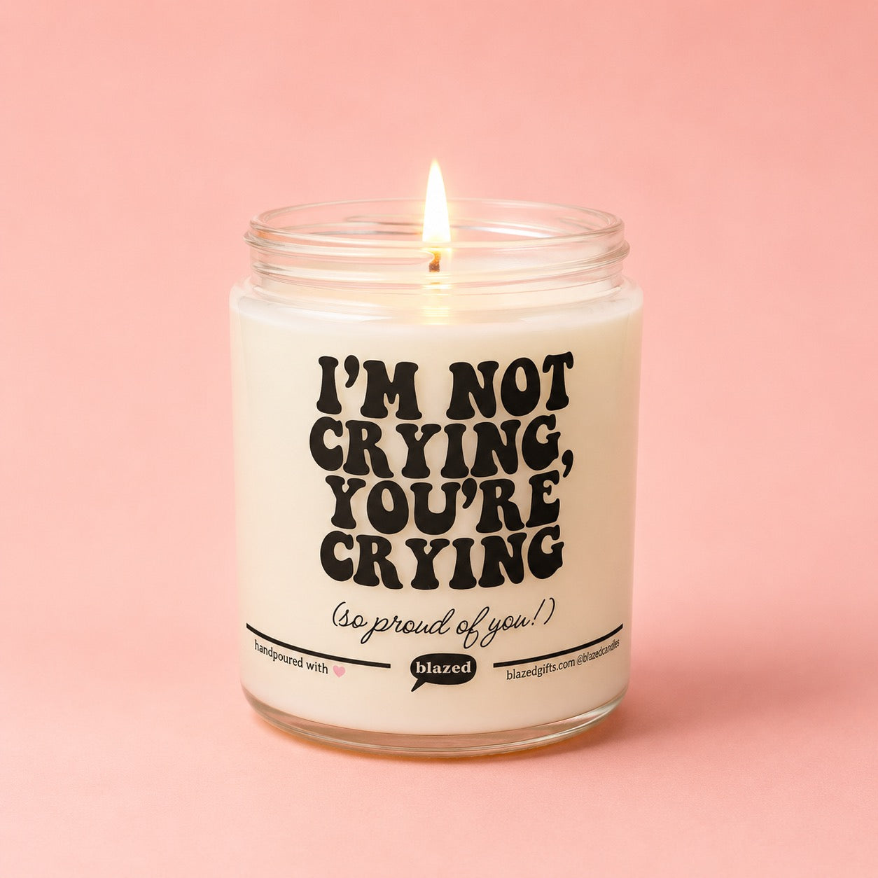 Im Not Crying, You're Crying Candle