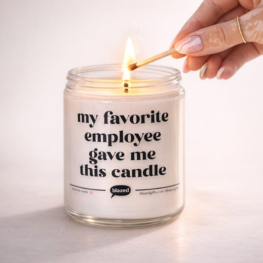 My Favorite Employee Gave Me This Candle Candle