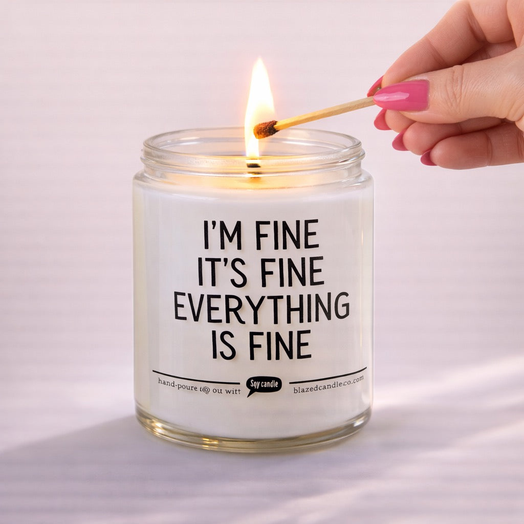 I'm Fine It's Fine Everything Is Fine Candle