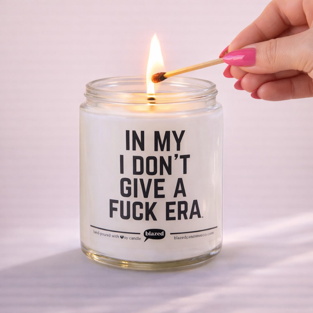 In My I Don't Give A Fuck Era