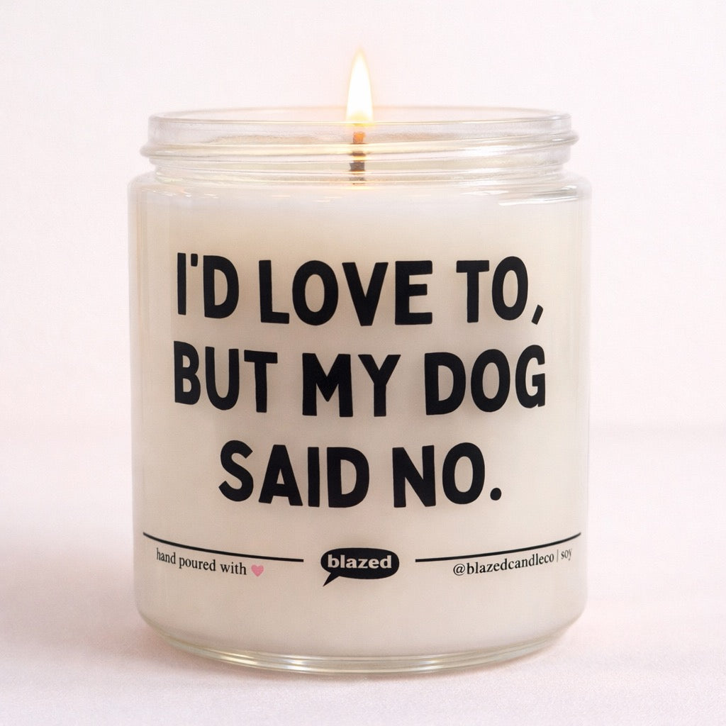 I'd Love To But My Dog Said No Candle