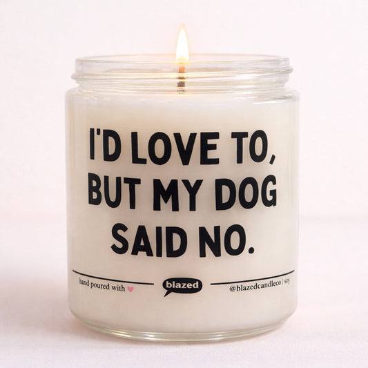 I'd Love To But My Dog Said No Candle