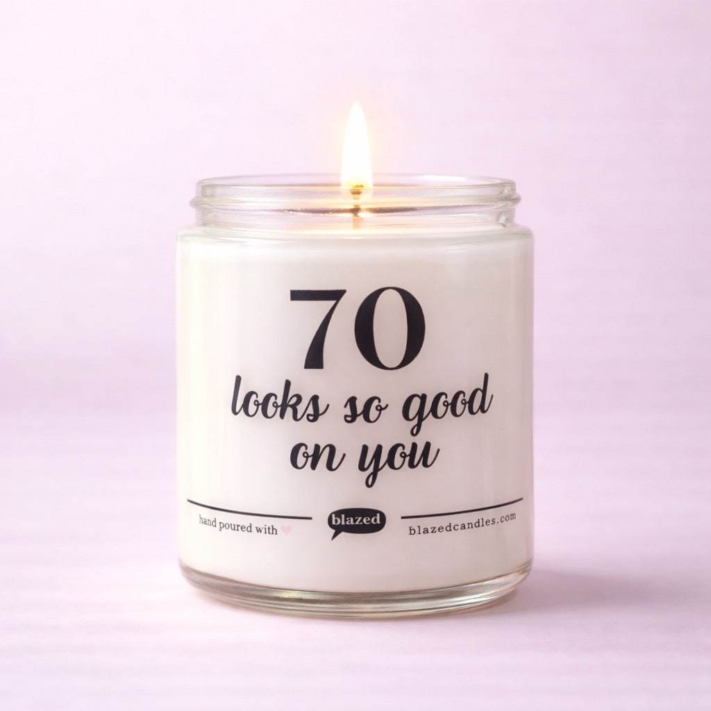 70 Looks Good On You Candle