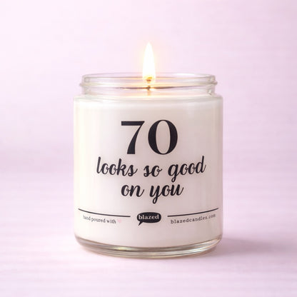 70 Looks Good On You Candle