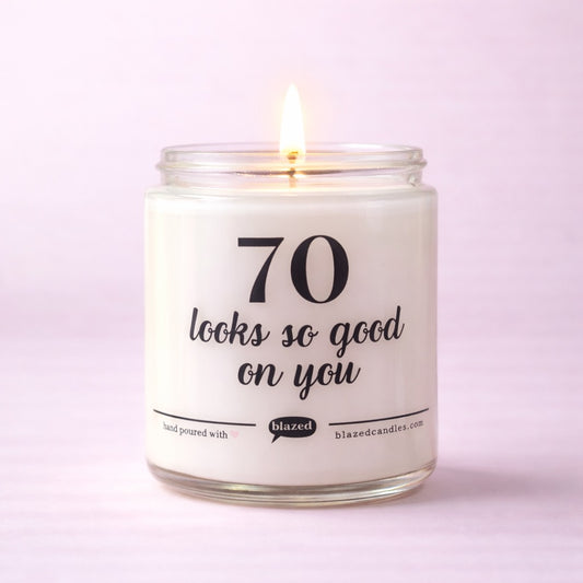 70 Looks Good On You Candle
