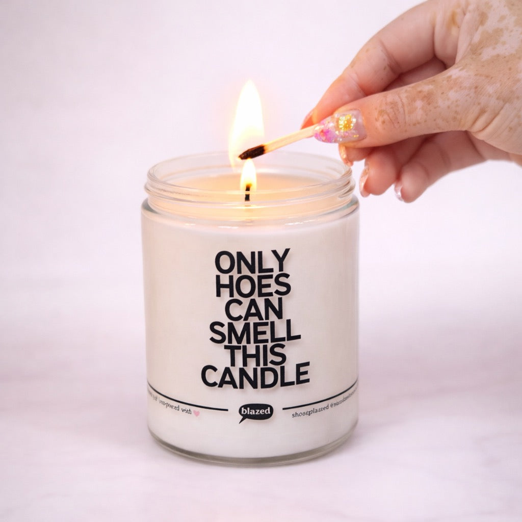 Only Hoes Can Smell This Candle Candle