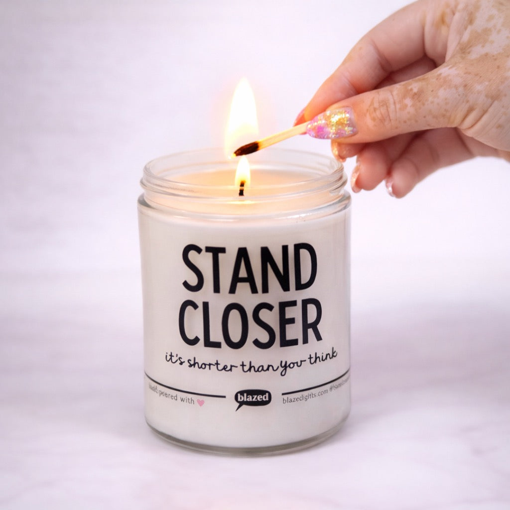 Stand Closer ... Candle