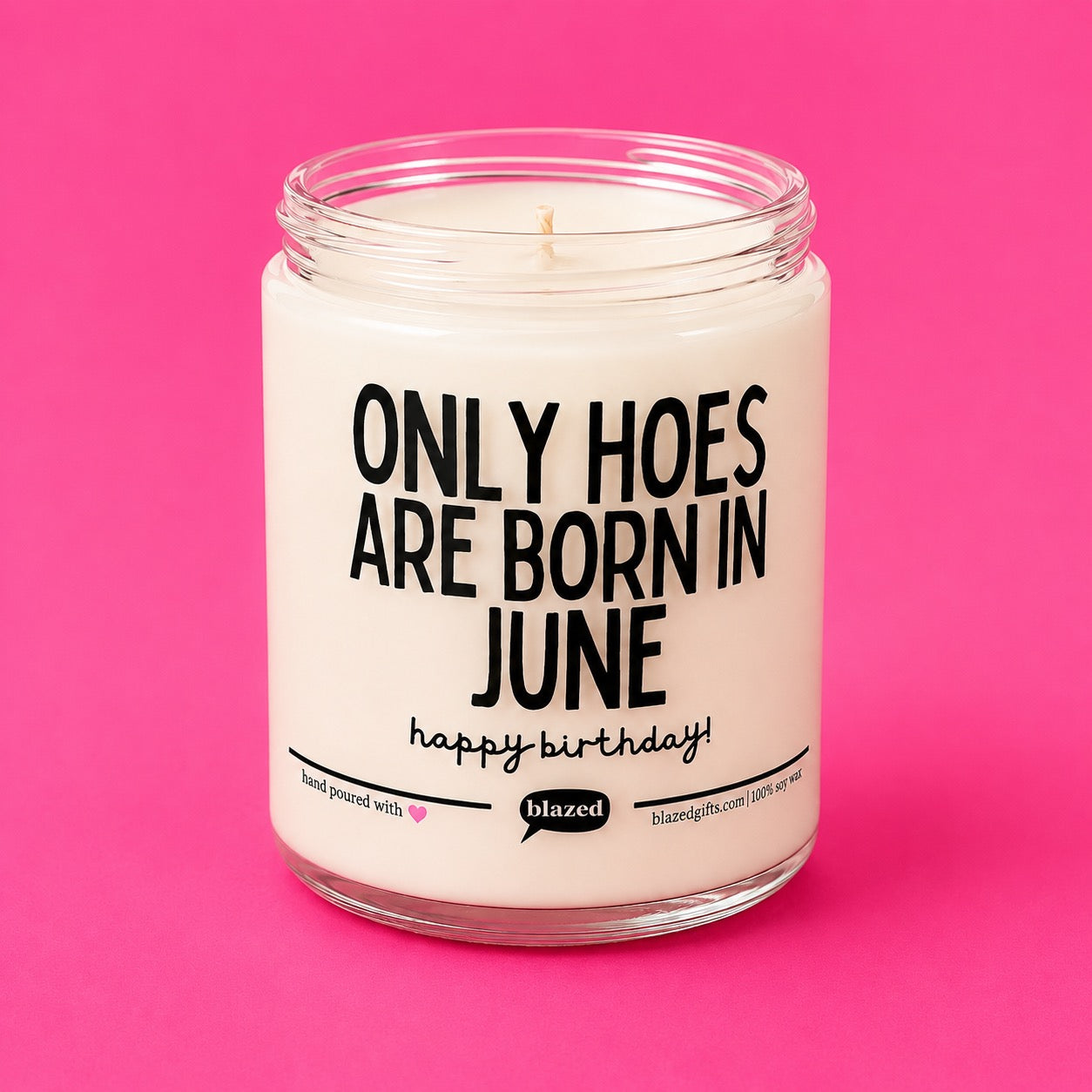 Only Hoes Are Born In June Candle