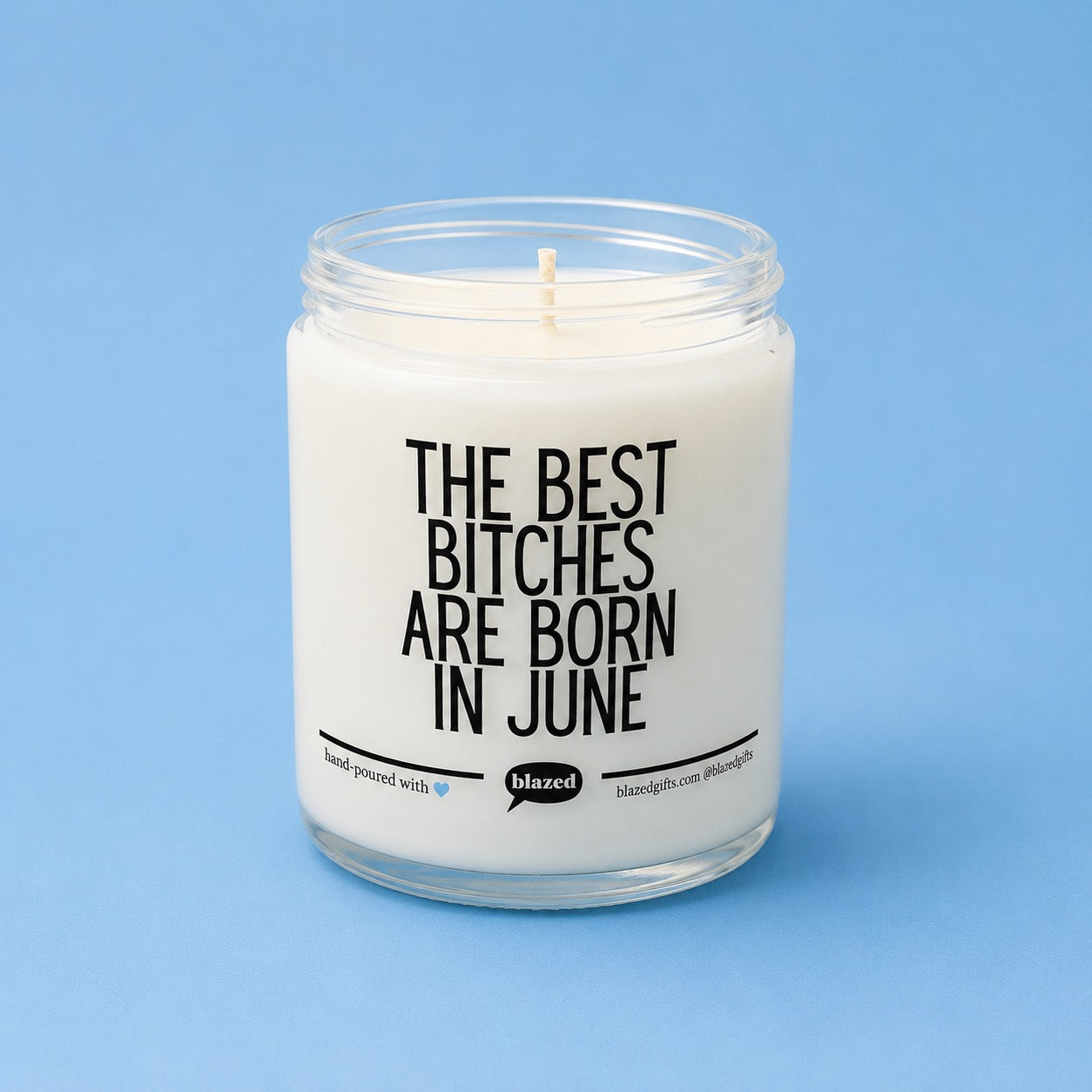 The Best Bitches Are Born In June Candle