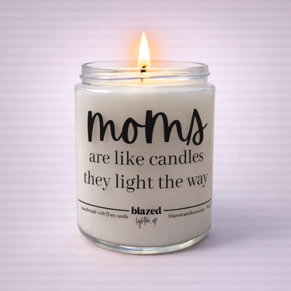 Moms Are Like Candles Candle